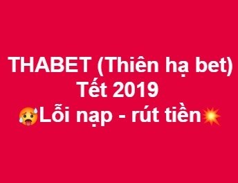Tết 2019 THABET gặp lỗi nạp rút